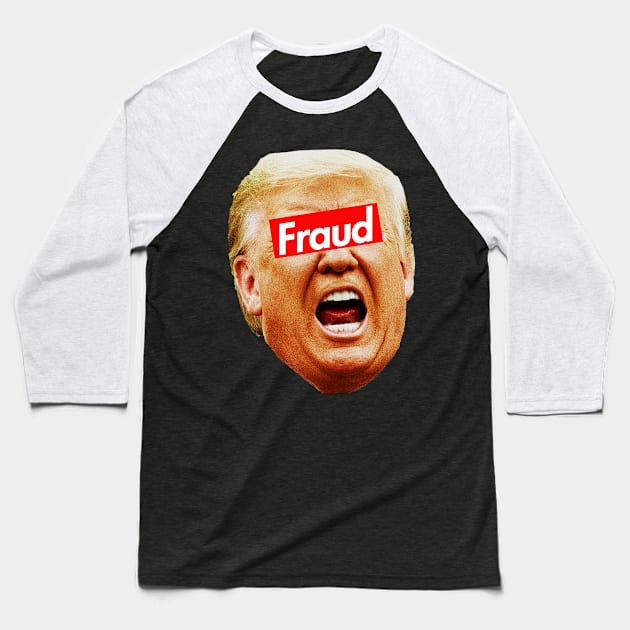 Trump Fraud Baseball T-Shirt by skittlemypony